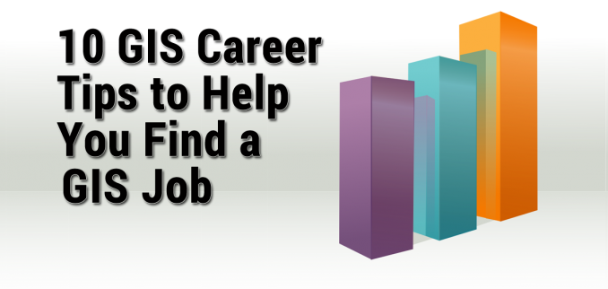 10 Gis Career Tips To Help Find A Gis Job Gis Geography - 