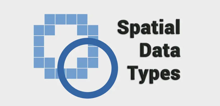 Spatial Data Types: Raster vs Vector