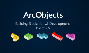 ArcObjects: UI Development in ArcGIS