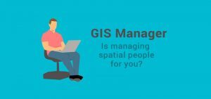 GIS Manager Career: Managing Spatial People