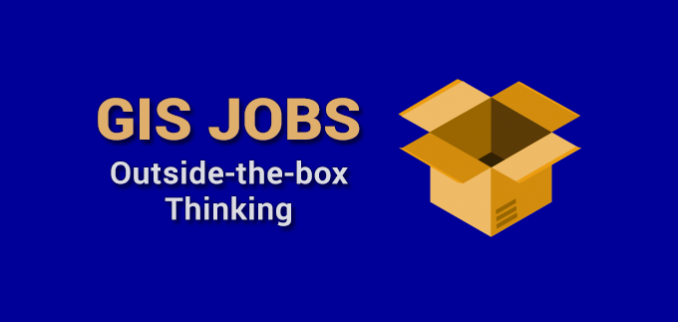 how-to-think-outside-the-box-for-gis-jobs-gis-geography