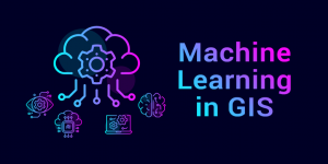 The Rise of Machine Learning and AI in GIS