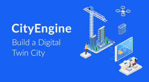 CityEngine: Build a Digital Twin of Your City