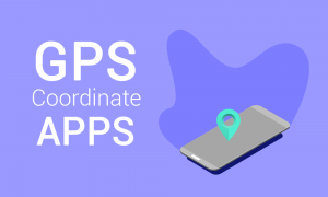 GPS Coordinate Apps: Find Your GPS Location