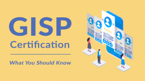 GISP Certification: What You Should Know