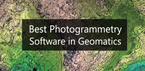 Best Photogrammetry Software in Geomatics
