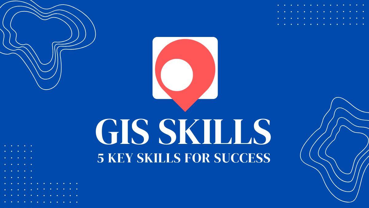 GIS Skills